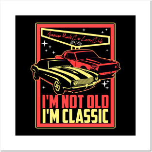 I'm Not Old I'm Classic Funny Car Quote Retro Vintage Car Posters and Art